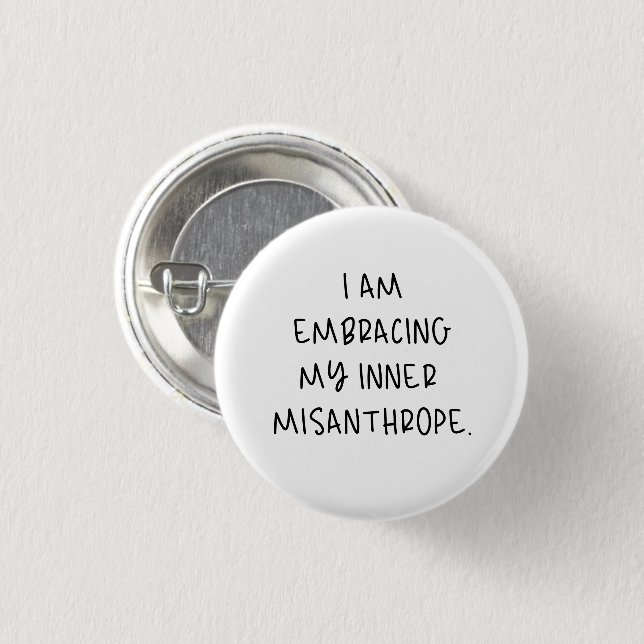 Embracing My Inner Misanthrope 1 Inch Round Button (Front & Back)
