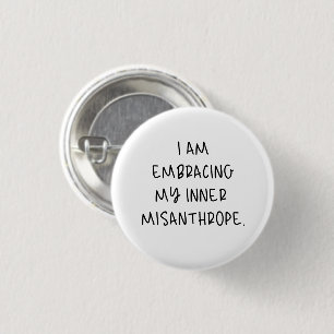 Embracing My Inner Misanthrope 1 Inch Round Button