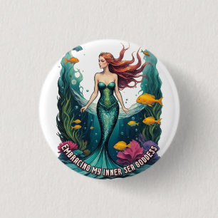 Embracing My Inner Sea Goddess - Mermaid 1 Inch Round Button