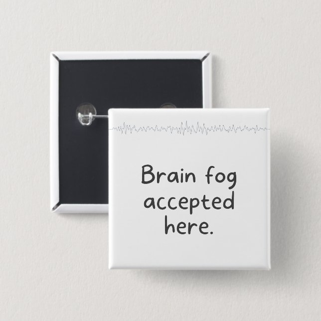 Embracing Neurodiversity Quote Brain Fog Accpeted 2 Inch Square Button (Front & Back)