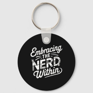 Embracing The Nerd Within Keychain