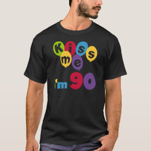 Embrasse-moi J'ai 90 T-shirts et cadeaux d'anniver