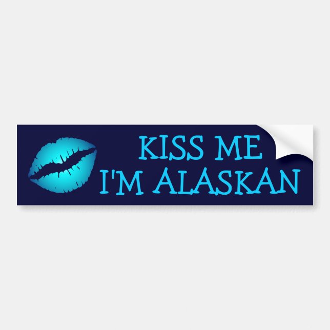 Embrasse-moi, je suis Alaskan Bumper Sticker (Devant)