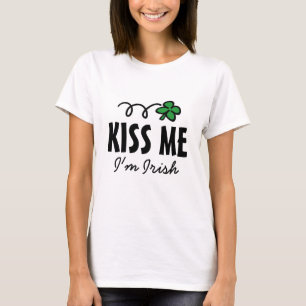 Embrasse-moi je suis t-shirt irlandais pour les fe