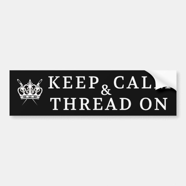 Embroidery Keep Calm Thread On Crafts {Dark} Bumper Sticker (Front)