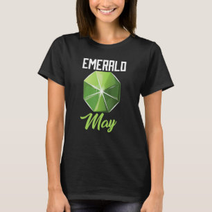 Emerald May   Gems Precious Stones Minerals Prospe T-Shirt