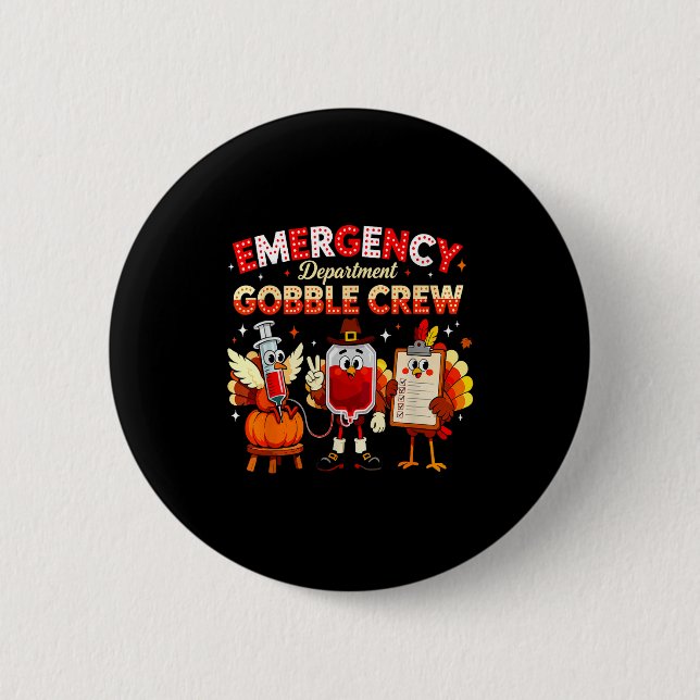 Emergency Department Gobble Crew Thanksgiving Nurs 2 Inch Round Button (Front)
