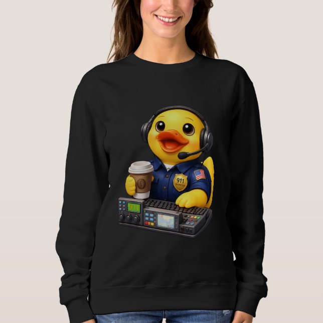Emergency Dispatch 911 Dispatcher Rubber Duck Duck Sweatshirt (Front)