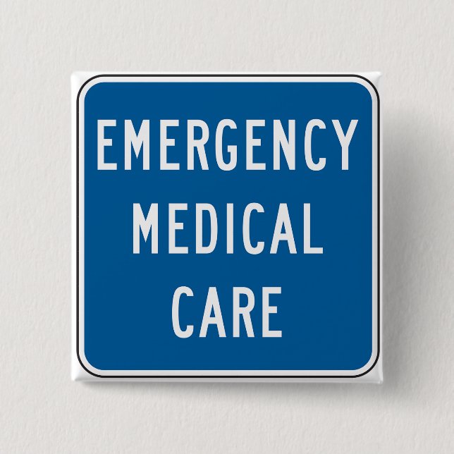 Emergency Medical Care Road Sign 2 Inch Square Button (Front)