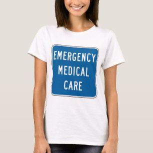 Emergency Medical Care Road Sign T-Shirt