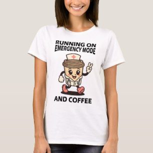 Emergency Mode Active – Fueled by Coffee T-Shirt
