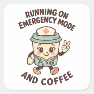 Emergency Mode Active – Fuelled by Coffee Square Sticker