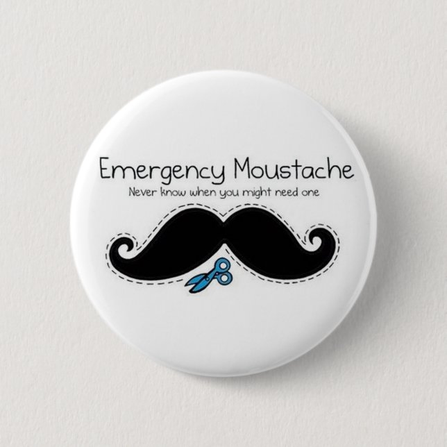 Emergency moustache 2 inch round button (Front)