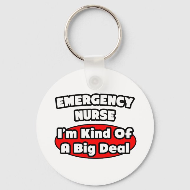 Emergency Nurse...Big Deal Keychain (Front)