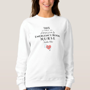 Emergency Room Nurse Sweatshirt