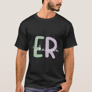 Emergency Room Technician Er Technician Er Tech T-Shirt