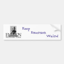 Emerson (George) Weird Bumper Sticker