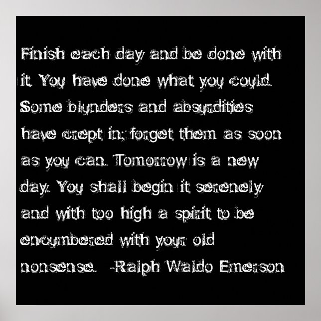 Emerson quote- Finish each day... Poster (Front)
