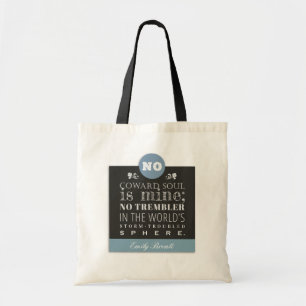 Emily Bronte Poem Quote - No Coward Soul is Mine Tote Bag