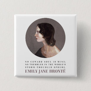 Emily Bronte Portrait and Quote - No Coward Soul 2 Inch Square Button