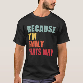 Emily I m Everyone is Talking About Emily T-Shirt