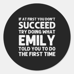 Emily Name D Birthday Funny Christmas Joke  Classic Round Sticker