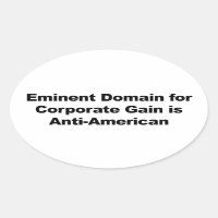 Eminent Domain for Corporate Gain is Anti-American