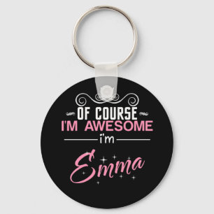 Emma Of Course i'm Awesome I'm Emma Keychain