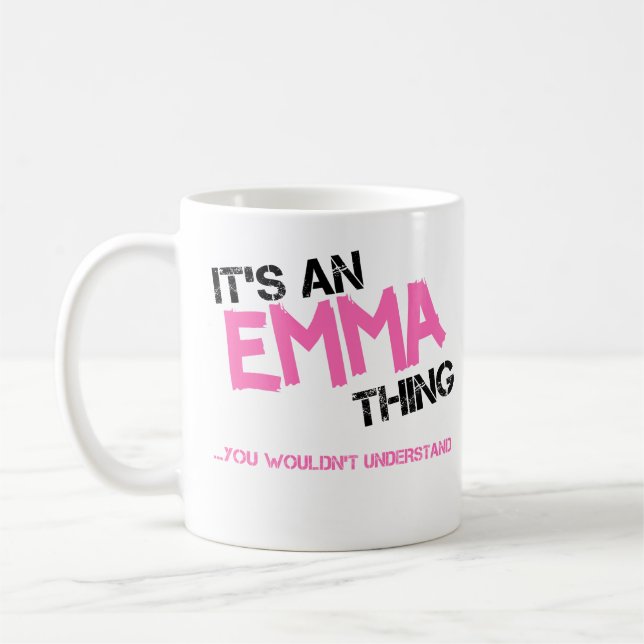 Emma thing you wouldn't understand name coffee mug (Left)
