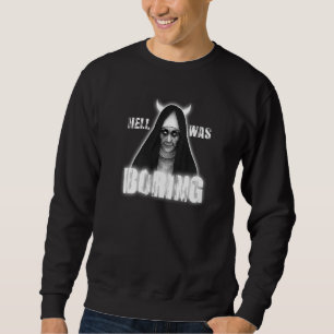 Emo Goth Hell Was Boring Angel Gothic Occult Sweatshirt