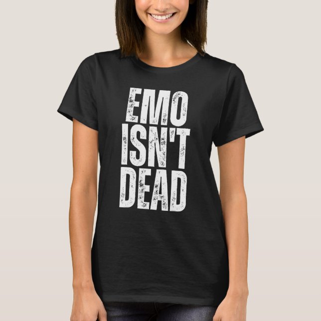 EMO ISN'T DEAD It Was Never Just A Phase It's A Li T-Shirt (Front)