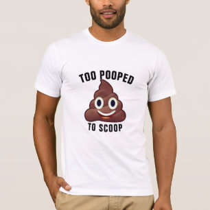 Emoji Chic: Too Pooped to Scoop Funny Poop Emoji T-Shirt
