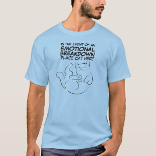 Emotional Breakdown Place Cat Here T-Shirt