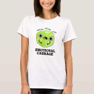 Emotional Cabbage Funny Veggie Pun  T-Shirt
