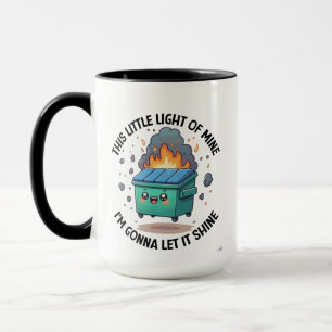 Emotional Dumpster Fire Mug, This Little Light of  Mug