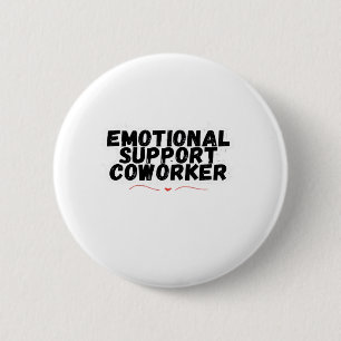 Emotional Help Coworker Chill and Funny Classic 2 Inch Round Button