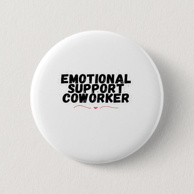 Emotional Help Coworker Chill and Funny Classic 2 Inch Round Button (Front)