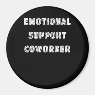 Emotional Help Coworker Chill Meme Magnet