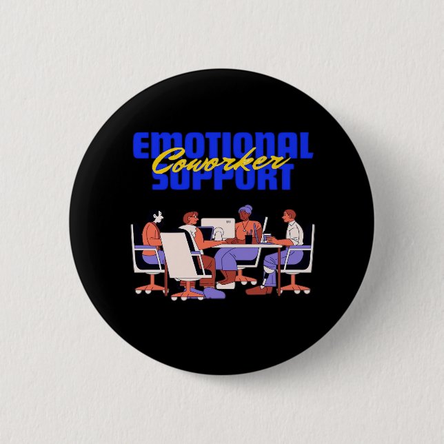 Emotional Help Coworker Classic For Funny Meme 2 Inch Round Button (Front)