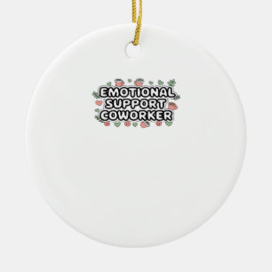 Emotional Help Coworker Classic V2 Classic Ceramic Ornament