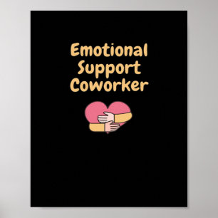 Emotional Help Coworker Cute And Funny Gifts For C Poster