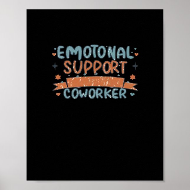 Emotional Help Coworker Funny and Classic Poster (Front)