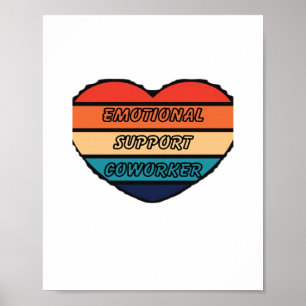 Emotional Help Coworker Funny Poster