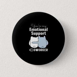 Emotional Help Coworker Funny Quote 2 Inch Round Button
