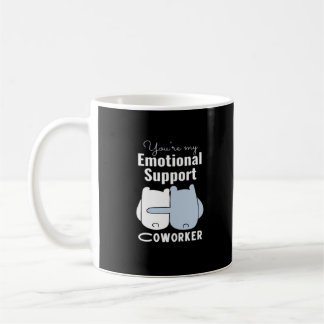 Emotional Help Coworker Funny Quote Coffee Mug