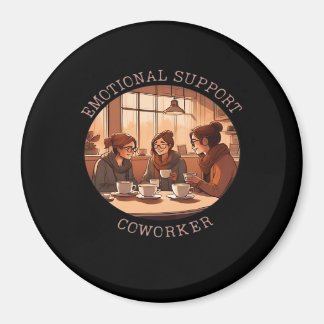 Emotional Help Coworker  Motivational Office Compa Magnet