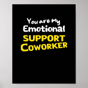 Emotional Help Coworker Viral Meme Poster