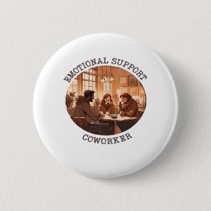 Emotional Help Coworker Whimsical Office Ally Clas 2 Inch Round Button