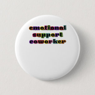 Emotional Help Coworker Work Office Classic 2 Inch Round Button