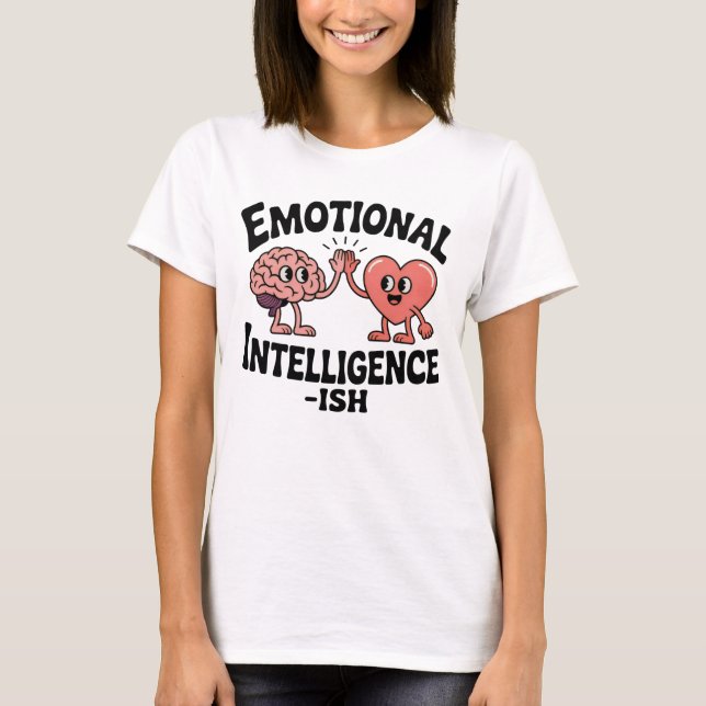 Emotional Intelligence-ish | Funny Brain-Heart T-Shirt (Front)